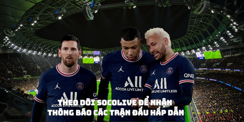 Socolive bóng đá trực tiếp top 5 giải đấu không thể bỏ lỡ